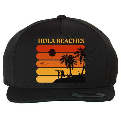 Hola Beaches Funny Beach Vacation Wool Snapback Cap