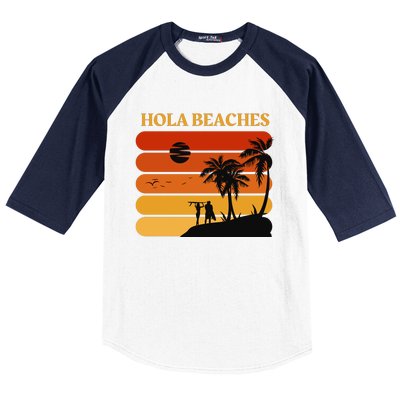 Hola Beaches Funny Beach Vacation Baseball Sleeve Shirt