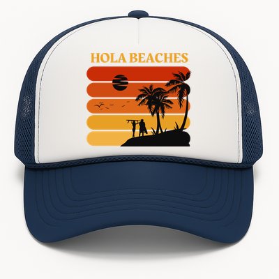 Hola Beaches Funny Beach Vacation Trucker Hat