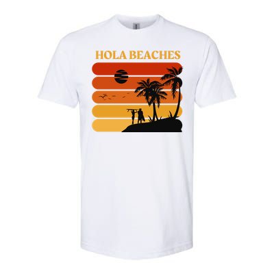 Hola Beaches Funny Beach Vacation Softstyle CVC T-Shirt