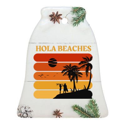 Hola Beaches Funny Beach Vacation Ceramic Bell Ornament