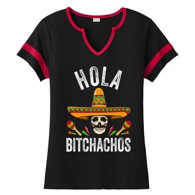 Hola Bitchachos Funny Mexican Skull Cinco De Mayo Ladies Halftime Notch Neck Tee