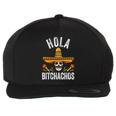 Hola Bitchachos Funny Mexican Skull Cinco De Mayo Wool Snapback Cap