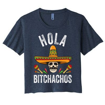 Hola Bitchachos Funny Mexican Skull Cinco De Mayo Women's Crop Top Tee