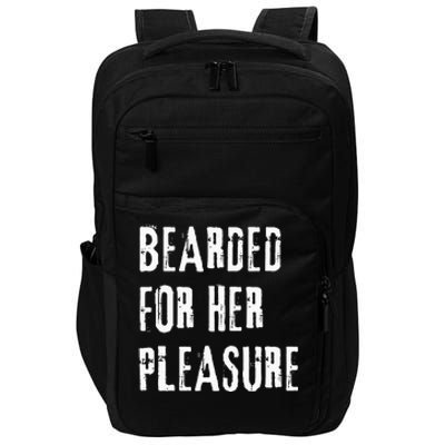 Humor Bearded for Her Pleasure Naughty Dirty Jokes Impact Tech Backpack