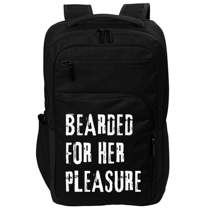 Humor Bearded for Her Pleasure Naughty Dirty Jokes Impact Tech Backpack