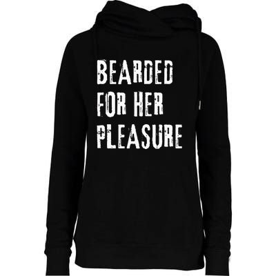 Humor Bearded for Her Pleasure Naughty Dirty Jokes Womens Funnel Neck Pullover Hood