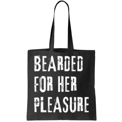 Humor Bearded for Her Pleasure Naughty Dirty Jokes Tote Bag