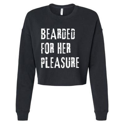 Humor Bearded for Her Pleasure Naughty Dirty Jokes Cropped Pullover Crew