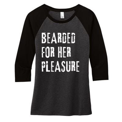 Humor Bearded for Her Pleasure Naughty Dirty Jokes Women's Tri-Blend 3/4-Sleeve Raglan Shirt