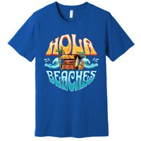 Hola Beaches Funny Aloha Beach Family Summer Vacation Trip Gift Premium T-Shirt