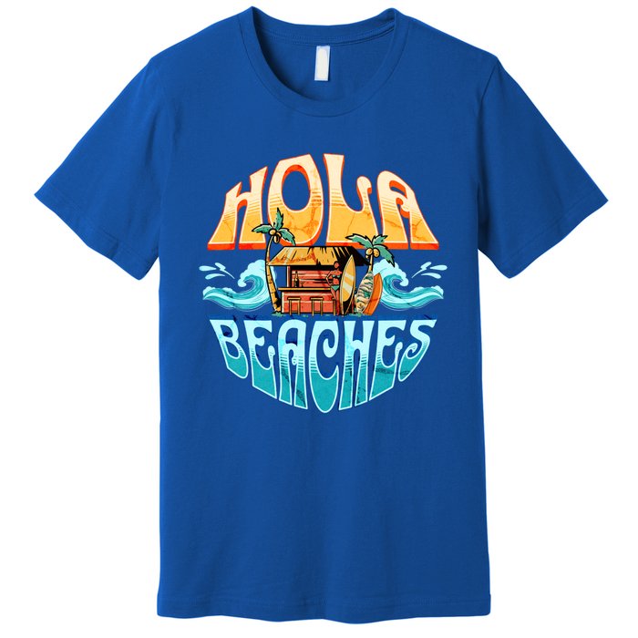 Hola Beaches Funny Aloha Beach Family Summer Vacation Trip Gift Premium T-Shirt