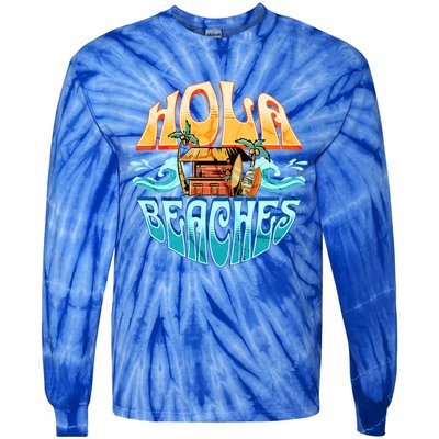 Hola Beaches Funny Aloha Beach Family Summer Vacation Trip Gift Tie-Dye Long Sleeve Shirt