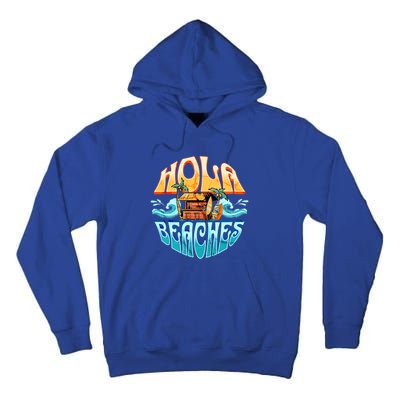 Hola Beaches Funny Aloha Beach Family Summer Vacation Trip Gift Tall Hoodie