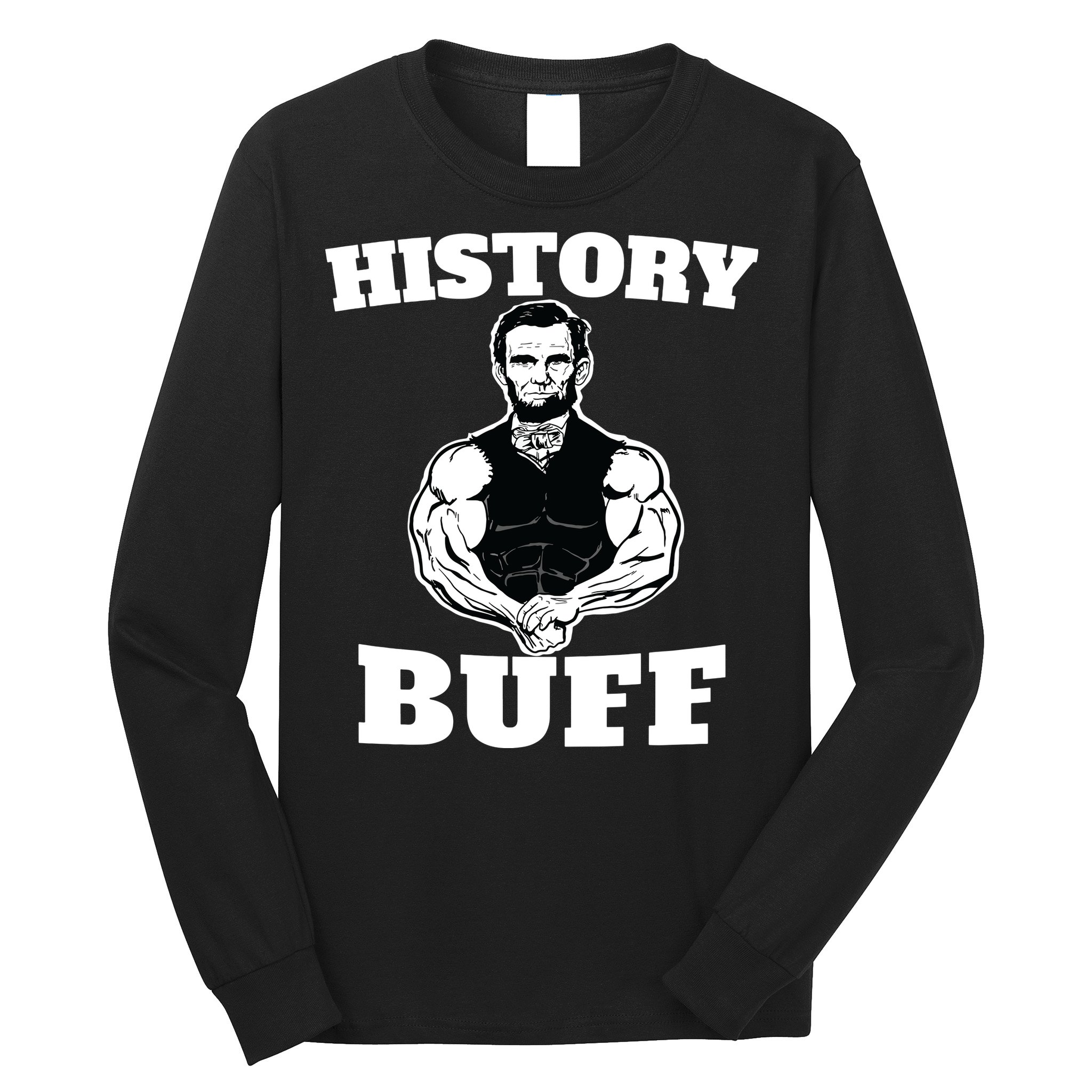 History Buff Funny Abraham Lincoln Weightlifting Long Sleeve Shirt