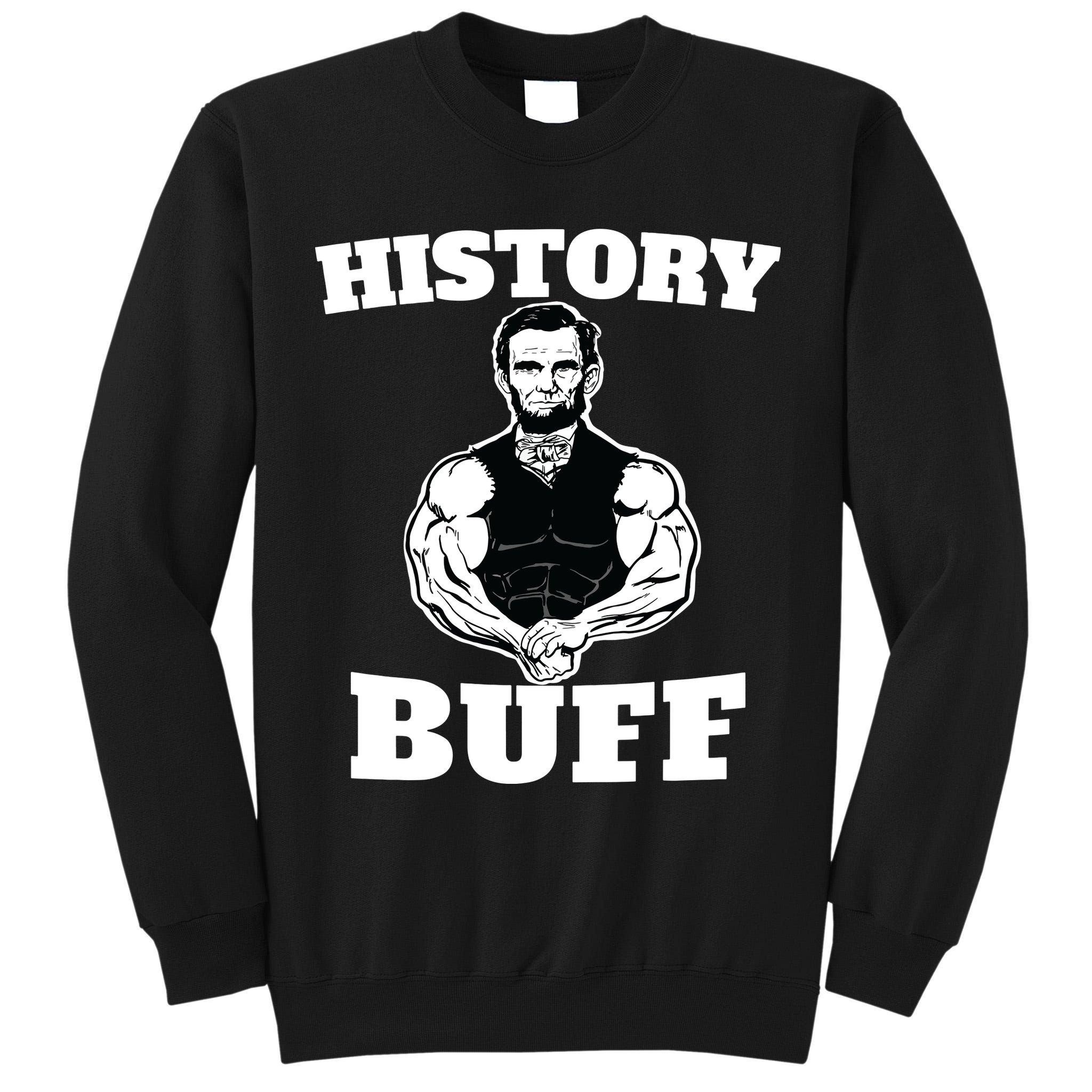 History Buff Funny Abraham Lincoln Weightlifting Tall Sweatshirt