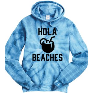 Hola Beaches Funny Drinking Beach Vacation Tie Dye Hoodie