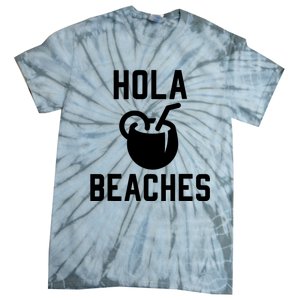 Hola Beaches Funny Drinking Beach Vacation Tie-Dye T-Shirt