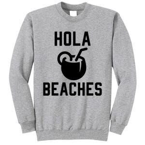 Hola Beaches Funny Drinking Beach Vacation Tall Sweatshirt