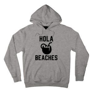 Hola Beaches Funny Drinking Beach Vacation Tall Hoodie