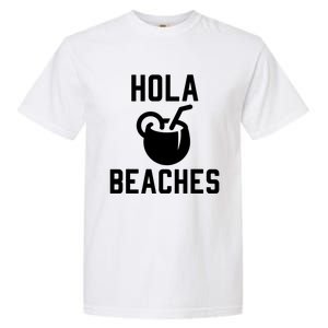 Hola Beaches Funny Drinking Beach Vacation Garment-Dyed Heavyweight T-Shirt