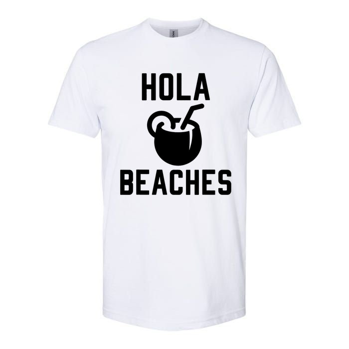 Hola Beaches Funny Drinking Beach Vacation Softstyle CVC T-Shirt