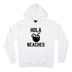 Hola Beaches Funny Drinking Beach Vacation Hoodie