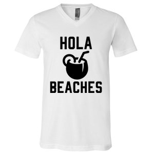 Hola Beaches Funny Drinking Beach Vacation V-Neck T-Shirt