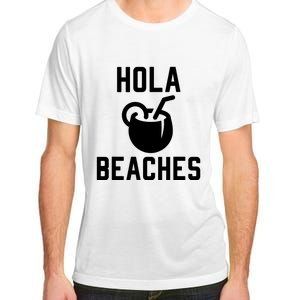 Hola Beaches Funny Drinking Beach Vacation Adult ChromaSoft Performance T-Shirt