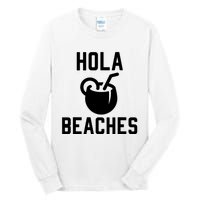 Hola Beaches Funny Drinking Beach Vacation Tall Long Sleeve T-Shirt