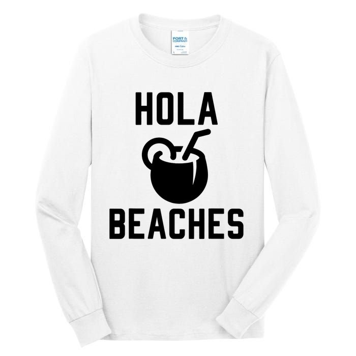 Hola Beaches Funny Drinking Beach Vacation Tall Long Sleeve T-Shirt