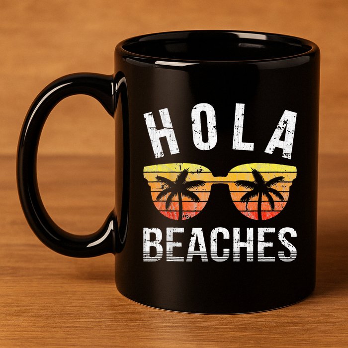 Hola Beaches Funny Beach Vacation 11oz C Handle Ceramic Mug