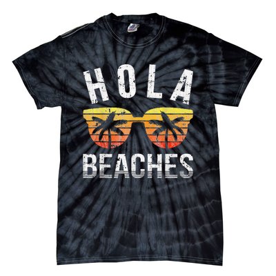 Hola Beaches Funny Beach Vacation Tie-Dye T-Shirt