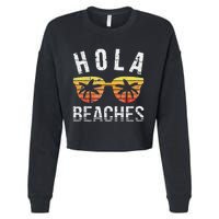 Hola Beaches Funny Beach Vacation Cropped Pullover Crew