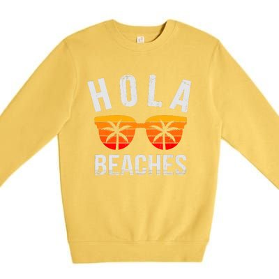 Hola Beaches Funny Beach Vacation Summer Premium Crewneck Sweatshirt