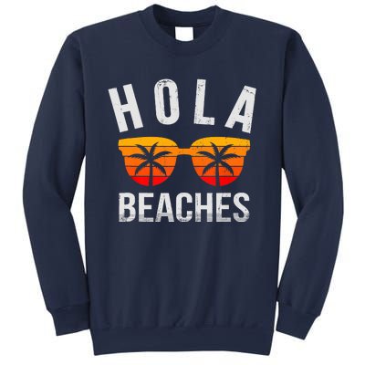 Hola Beaches Funny Beach Vacation Summer Sweatshirt