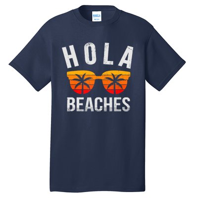 Hola Beaches Funny Beach Vacation Summer Tall T-Shirt