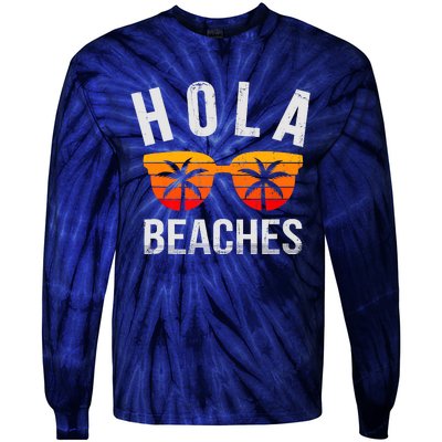 Hola Beaches Funny Beach Vacation Summer Tie-Dye Long Sleeve Shirt