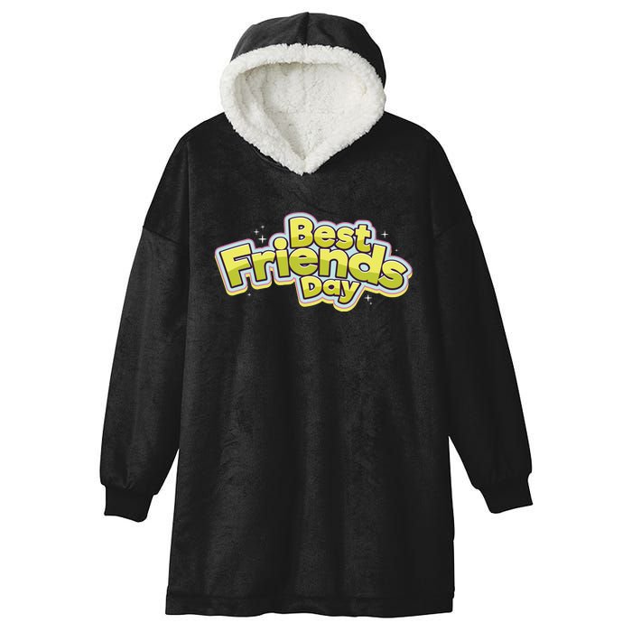 Happy Best Friends Day Celebration Hooded Wearable Blanket