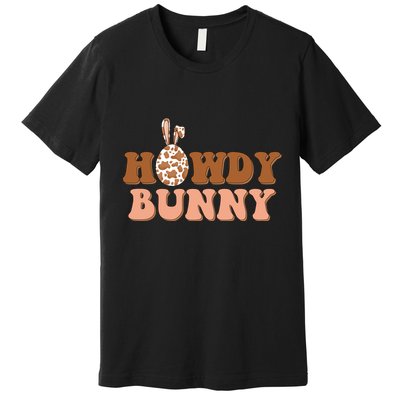 Howdy Bunny Funny Cute Cowboy Cowgirl Easter Premium T-Shirt