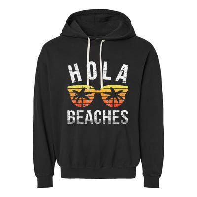 Hola Beaches Funny Beach Vacation Garment-Dyed Fleece Hoodie