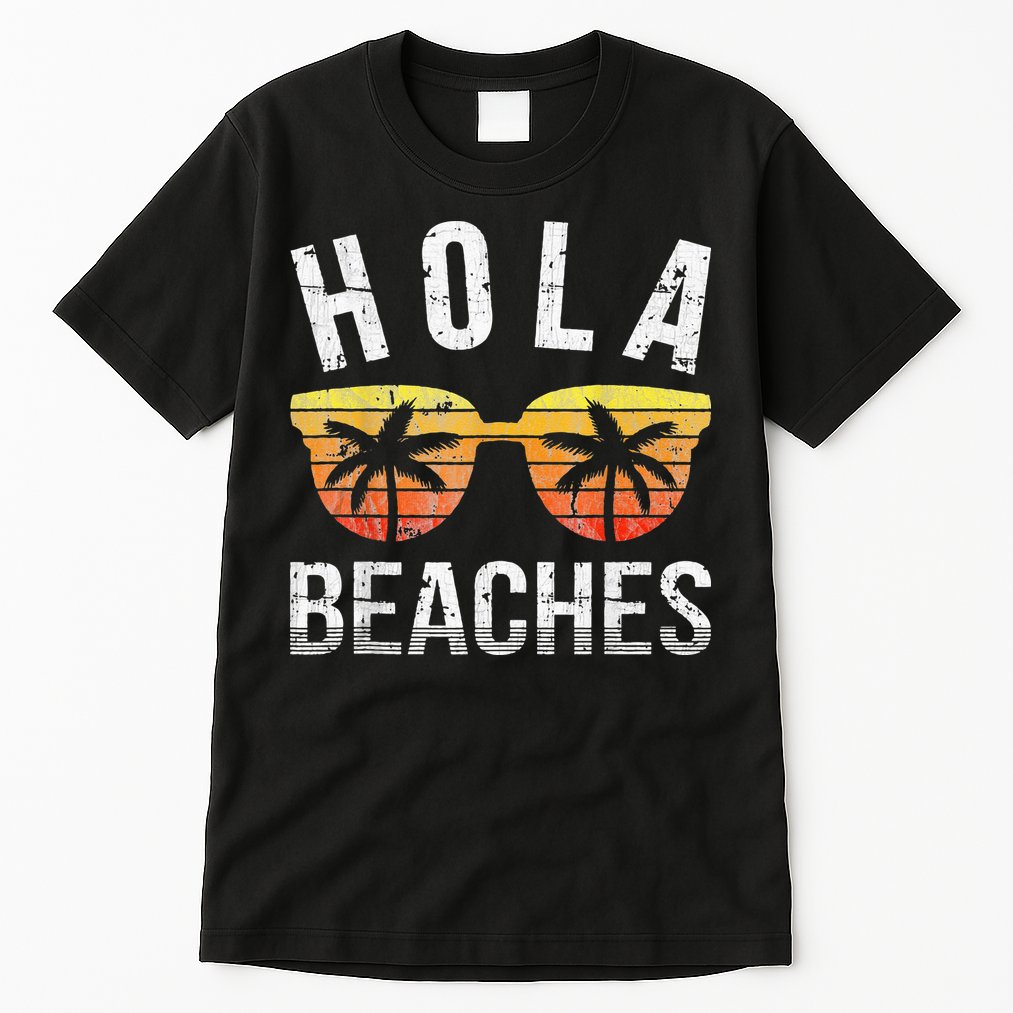 Hola Beaches Funny Beach Vacation Tall T-Shirt