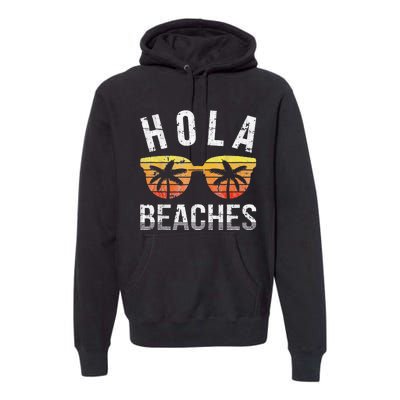 Hola Beaches Funny Beach Vacation Premium Hoodie