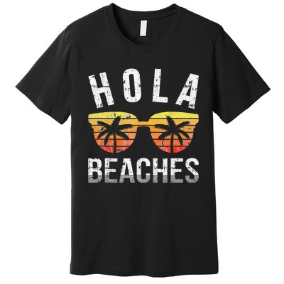 Hola Beaches Funny Beach Vacation Premium T-Shirt