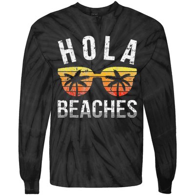 Hola Beaches Funny Beach Vacation Tie-Dye Long Sleeve Shirt