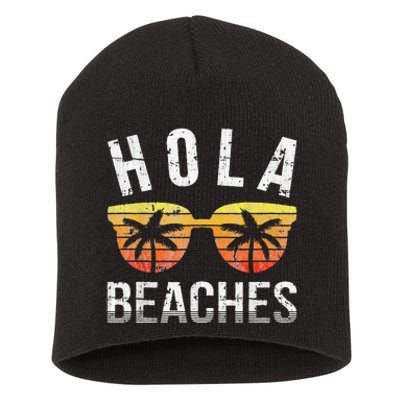 Hola Beaches Funny Beach Vacation Short Acrylic Beanie