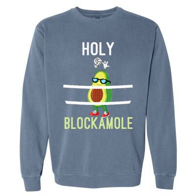 Holy Blockamole Funny Volleyball Block Avocado Garment-Dyed Sweatshirt