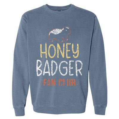 Honey Badger Fan Club Lover Animal Cute Honey Badger Garment-Dyed Sweatshirt