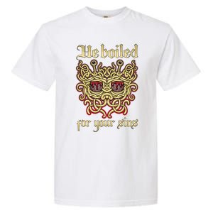 He Boiled For Your Sins Pastafarian Design Cool Gift Garment-Dyed Heavyweight T-Shirt