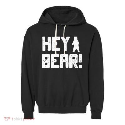 Hey Bear! Funny Hiking Outdoors Black Grizzly Bear Survival Garment-Dyed Fleece Hoodie